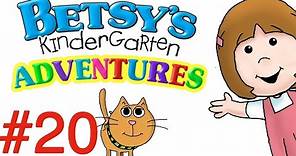 Betsy's Kindergarten Adventures - Full Episode #20