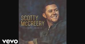 Scotty McCreery - Seasons Change (Audio)