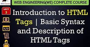 L3: Introduction to HTML Tags | Basic Syntax and Description of HTML Tags | Web Engineering Lectures