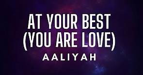 Aaliyah - At Your best (You Are Love) Lyrics