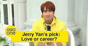 Jerry Yan takes his pick between love and career