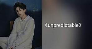 【TFBOYS 】易烊千璽 全新單曲《Unpredictable》動態字幕