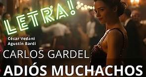 ADIOS MUCHACHOS Carlos Gardel - con LETRA