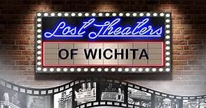 Documentaries:Lost Theaters of Wichita