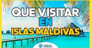 ISLAS MALDIVAS - Que hacer y visitar en tus Vacaciones