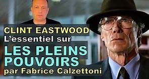 L'essentiel sur LES PLEINS POUVOIRS de Clint Eastwood par Fabrice Calzettoni (Absolute Power)