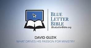 David Guzik: What Drives His Passion for Ministry