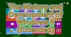 The History and Development of Windows 8 (Extended)