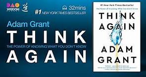 Think Again: The Power of Knowing What You Don't Know｜by Adam Grant