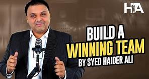 Build A Winning Team | Effective Team Building | Syed Haider Ali