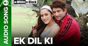 Ek Dil Ki - Mr. White Mr. Black | Arshad Warsi & Rashmi Nigam