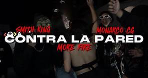 MORE FIRE X SMITH KING X MONARCO - CONTRA LA PARED (VIDEO OFICIAL)