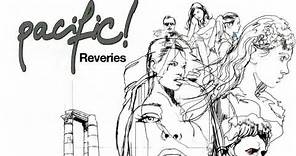 Pacific! - Reveries / Full Album / HQ Audio