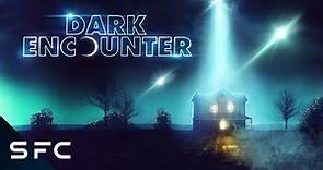 Dark Encounter | Full Sci-Fi Thriller Movie | Alien Abduction