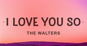 [1 HOUR 🕐] The Walters - I Love You So (Lyrics) x 2810 - ( thangroy )