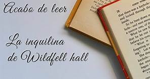 Acabo de Leer...|| Reseña de La inquilina de Wildfell Hall