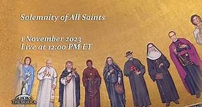 Solemnity of All Saints – November 1, 2023