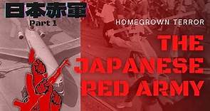 Japanese Red Army: Homegrown Terror