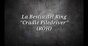 The Moves : La Bestia del Ring - Cradle Piledriver