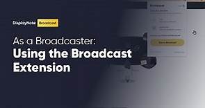 Using the new Broadcast Extension