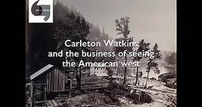 Carleton Watkins and the business of seeing the American west