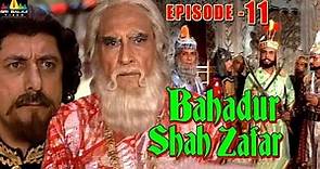 Bahadur Shah Zafar Episode - 11 | Hindi Tv Serials | Sri Balaji Video