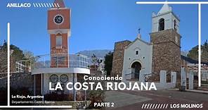 Conociendo La Costa Riojana, Anillaco pueblo natal de Menem y Los Molinos con su molino hidráulico