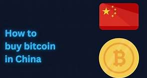 How to buy bitcoin in China
