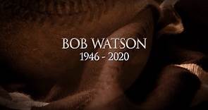 Remembering Bob Watson
