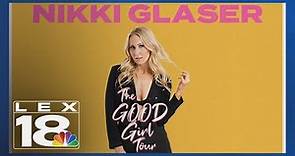 Comedian Nikki Glaser brings 'The Good Girl Tour' to Lexington