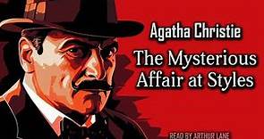 The Mysterious Affair at Styles by Agatha Christie | Hercule Poirot #1 | Full Audiobook