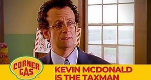 Kevin McDonald is the Taxman | Corner Gas Season 1