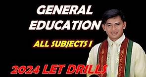 GENERAL EDUCATION I ALL SUBJECTS LET REVIEW DRILLS