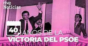PSOE: Se cumplen 40 AÑOS de la PRIMERA VICTORIA de FELÍPE GONZÁLEZ | RTVE Noticias
