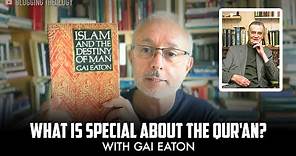 What is special about the Qur'an? With Gai Eaton