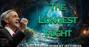 Robert Jeffress - The Longest Night - Pathway To Victory