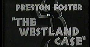 THE WESTLAND CASE 1937 62 Minutes Preston Foster Jonathan Latimer MYSTERY