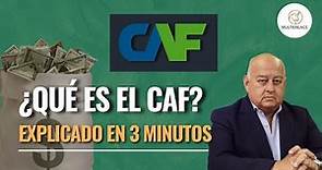 ¿Qué es el CAF? Explicado en 3 minutos