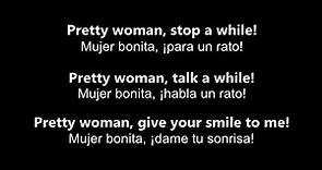 ♥ Pretty Woman ♥ Mujer Bonita ~ Roy Orbison - Letra en inglés y español