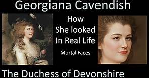 How THE DUCHESS OF DEVONSHIRE looked in Real Life (Georgianna Cavendish)-With Animations