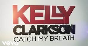 Kelly Clarkson - Catch My Breath (Official Lyric Video)