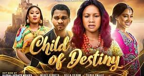 CHILD OF DESTINY (FULL MOVIE) | Mercy Kenneth | New Nollywood Drama Movie