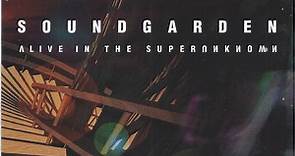 Soundgarden - Alive In The Superunknown