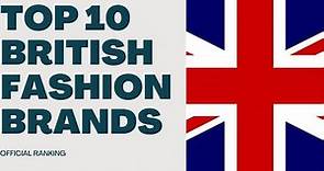 Top 10 British Fashion Brands