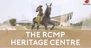 A Trip Through History - Inside the RCMP's Heritage Centre