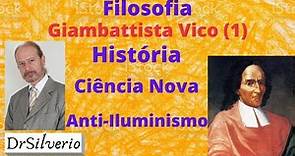 Giambattista Vico (1) * Ciência Nova: Uma teoria cíclica da história e da cultura