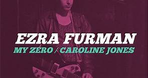 Ezra Furman - My Zero / Caroline Jones
