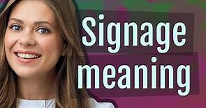 Signage | meaning of Signage