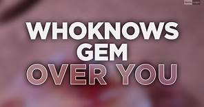 WhoKnows, GEM - Over You (Official Audio) #dancemusic #dance