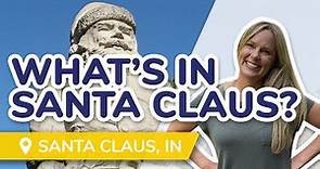 Living in Santa Claus. What is in the town? Southern Indiana